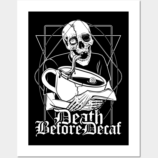 Death Before Decaf Wall Art by Von Kowen